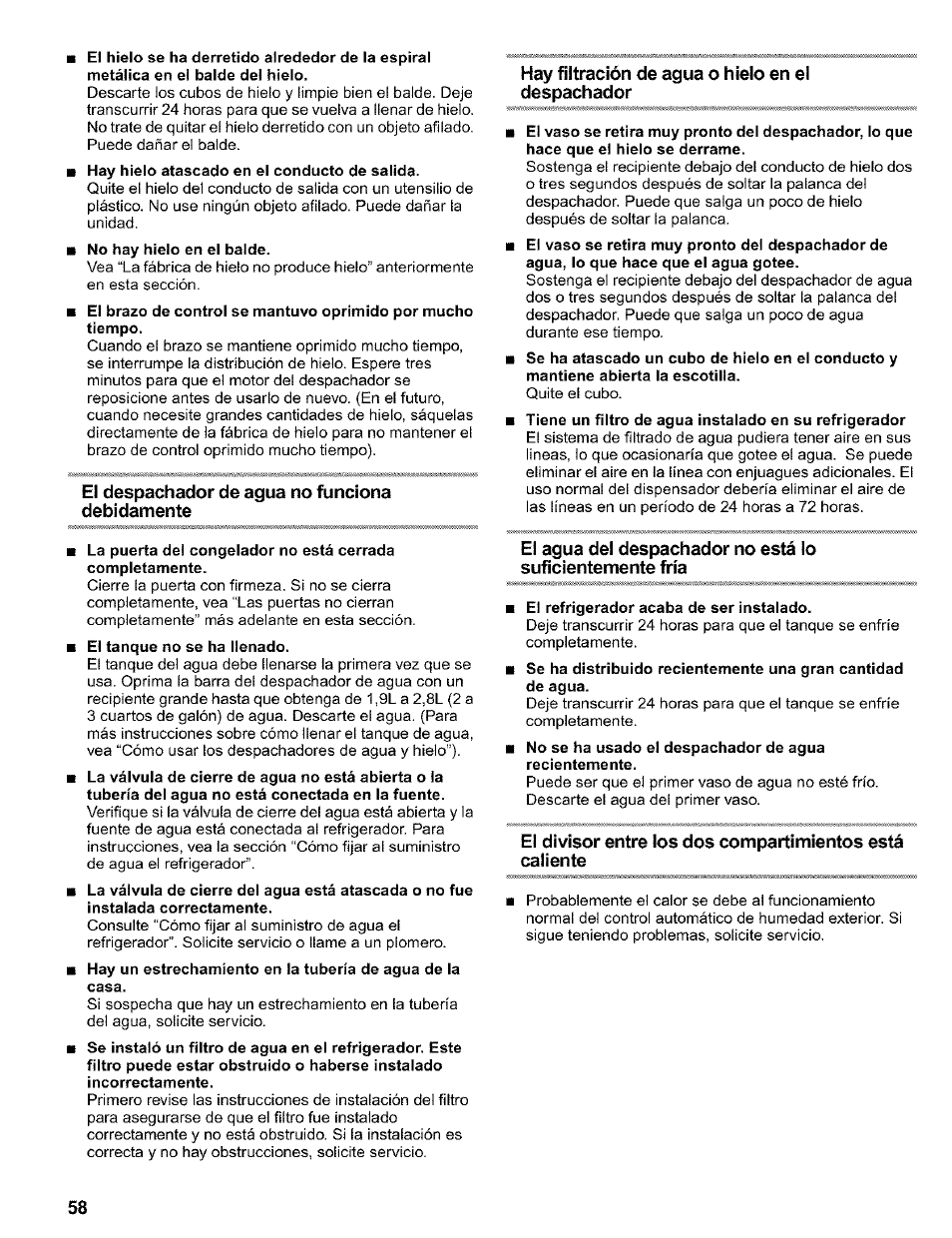 El despachador de agua no funciona debidamente, Hay filtración de agua o hielo en el despachador, El refrigerador acaba de ser instalado | Kenmore 2200128 User Manual | Page 58 / 96