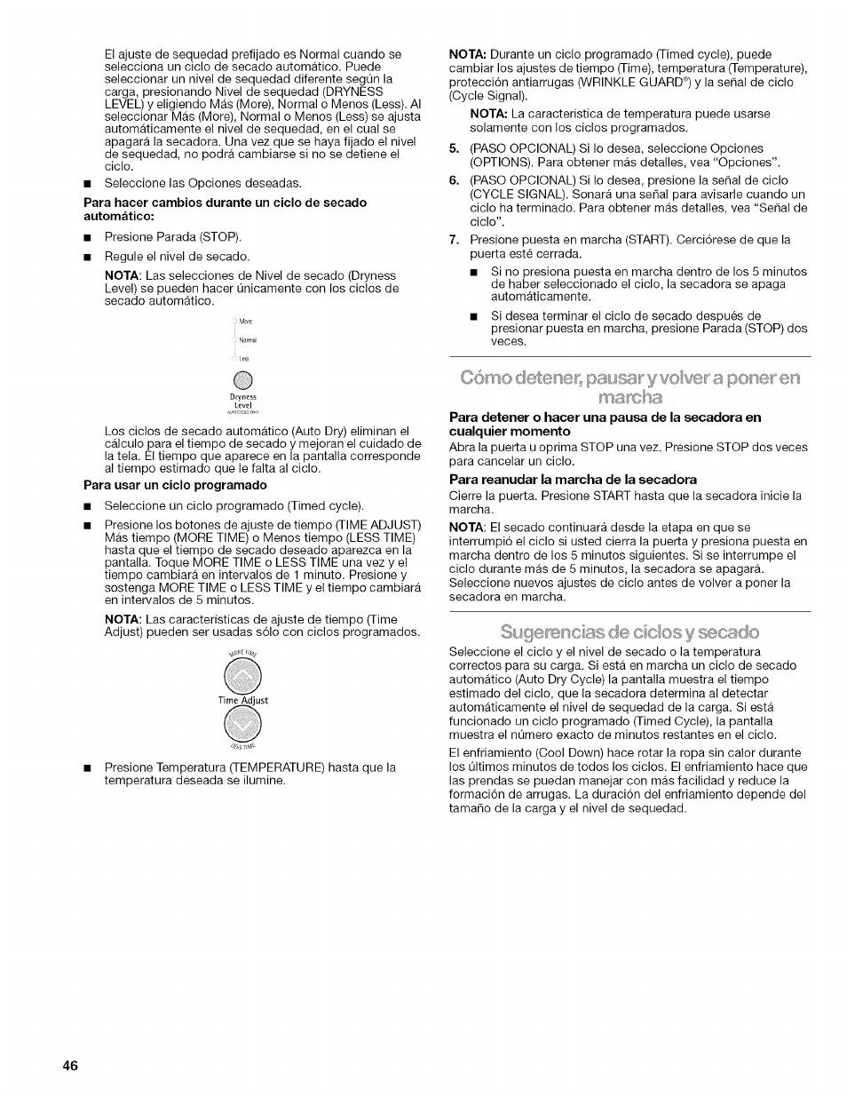 Para hacer cambios durante un ciclo de secado, Para reanudar la marcha de la secadora | Kenmore ELITE OASIS 110.6703 User Manual | Page 46 / 56