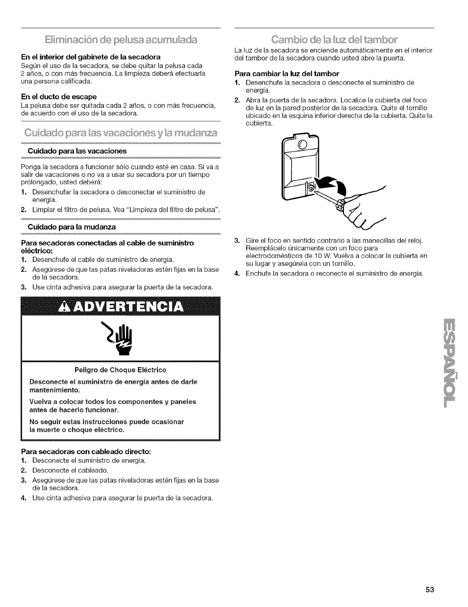 En el interior del gabinete de la secadora, En el ducto de escape, Cuidado para las vacaciones | Cuidado para la mudanza, Peligro de choque eléctrico, Para secadoras con cableado directo, Para cambiar la luz del tambor, Conexión del ducto de escape, Eliminación de pelosa aciimylada, Cuidado para las sacaciories y la mudanza | Kenmore ELITE OASIS 110.6703 User Manual | Page 53 / 56