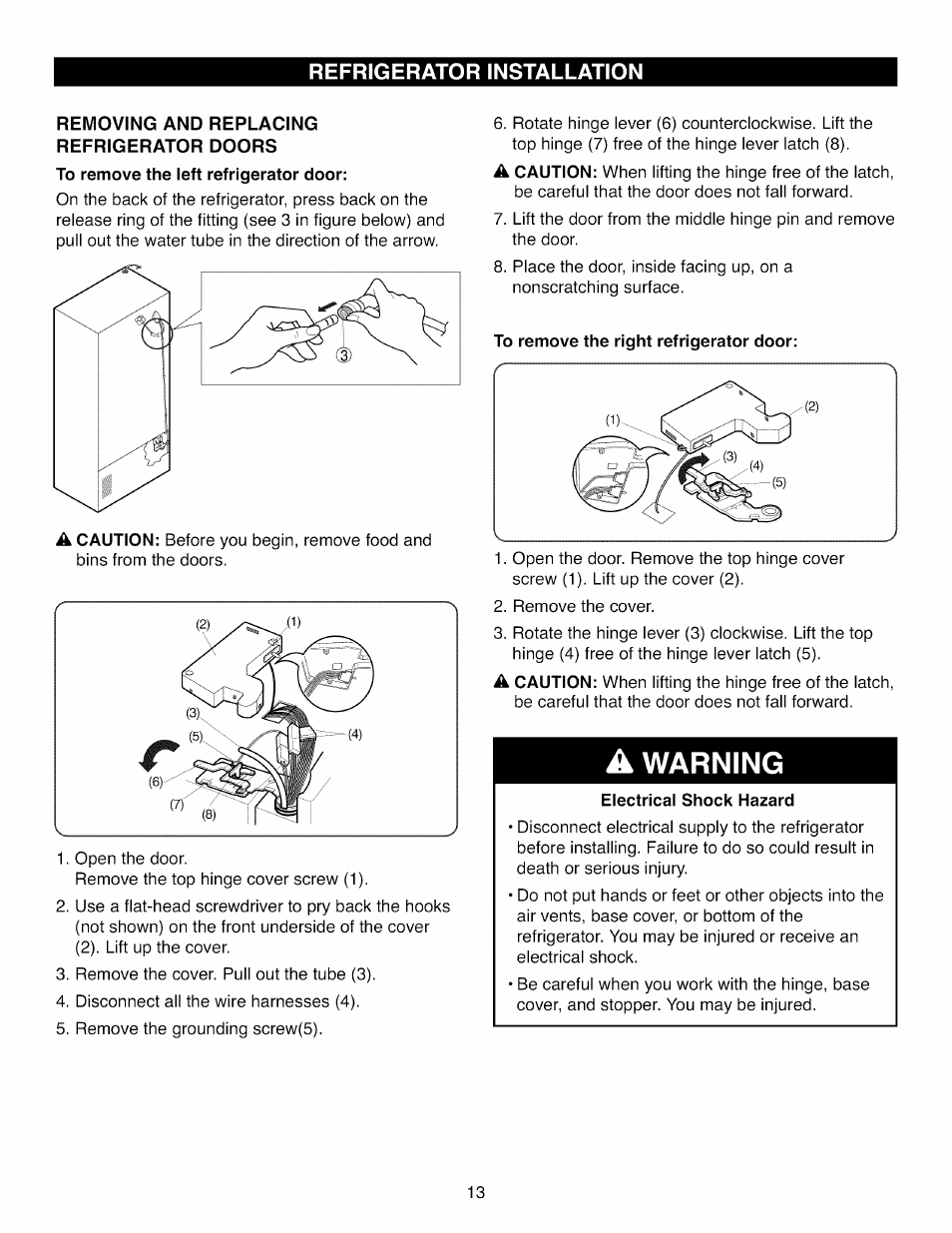 Removing and replacing refrigerator doors, To remove the left refrigerator door, A warning | Electrical shock hazard, Warning, Refrigerator installation | Kenmore ELITE 795.7105 User Manual | Page 13 / 46