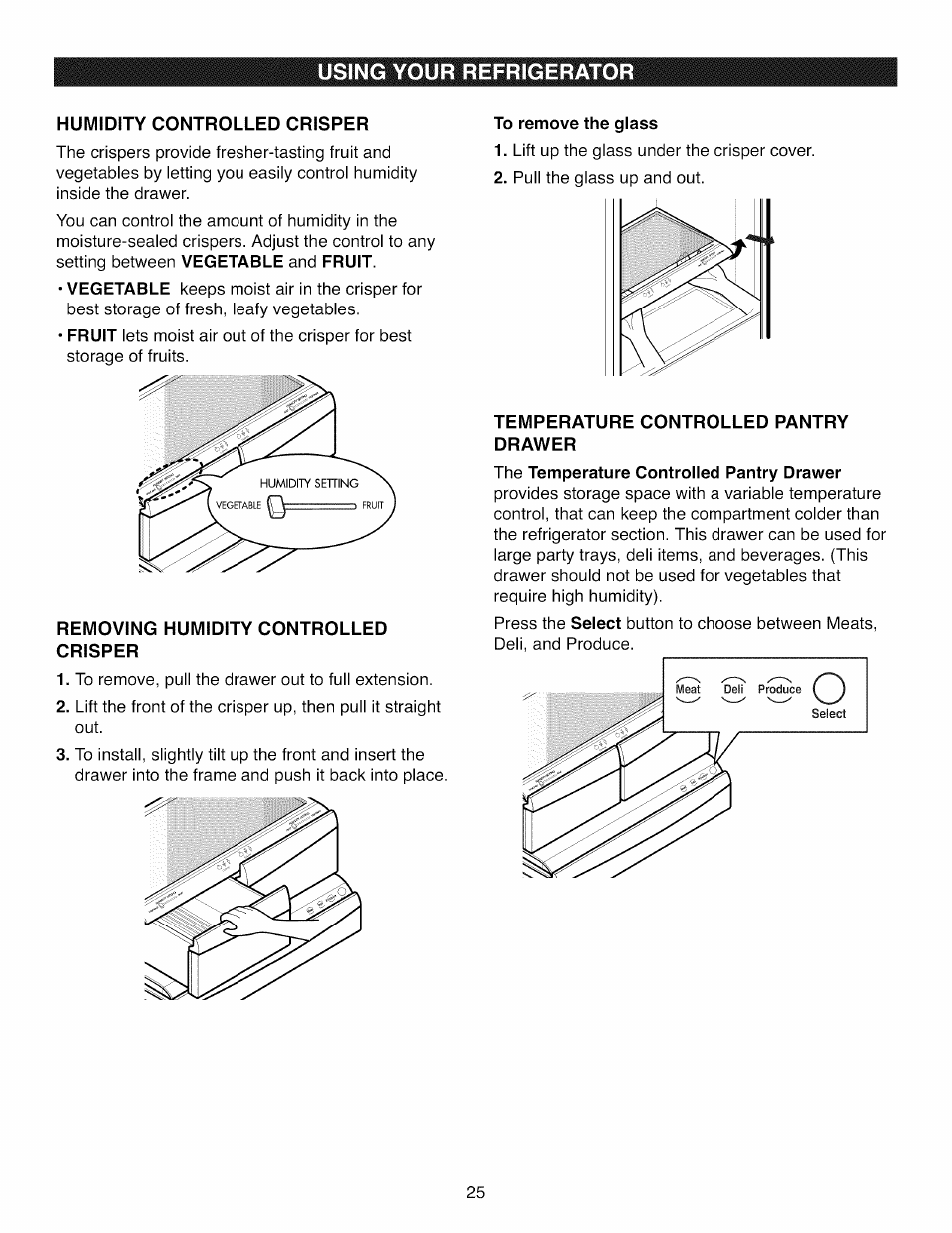 Humidity controlled crisper, Removing humidity controlled crisper, To remove the glass | Temperature controlled pantry drawer, Using your refrigerator | Kenmore ELITE 795.7105 User Manual | Page 25 / 46