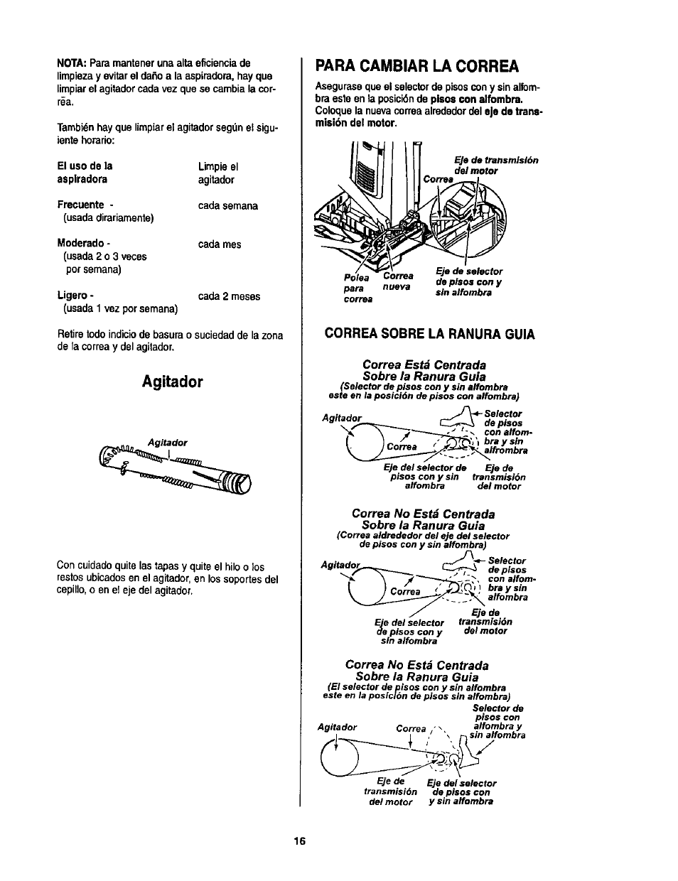 Agitador, Para cambiar la correa, Correa sobre la ranura guia | Correa está centrada sobre la ranura gula, Correa no está centrada sobre la ranura guia | Kenmore ASPIRADORA 116.35623 User Manual | Page 38 / 44