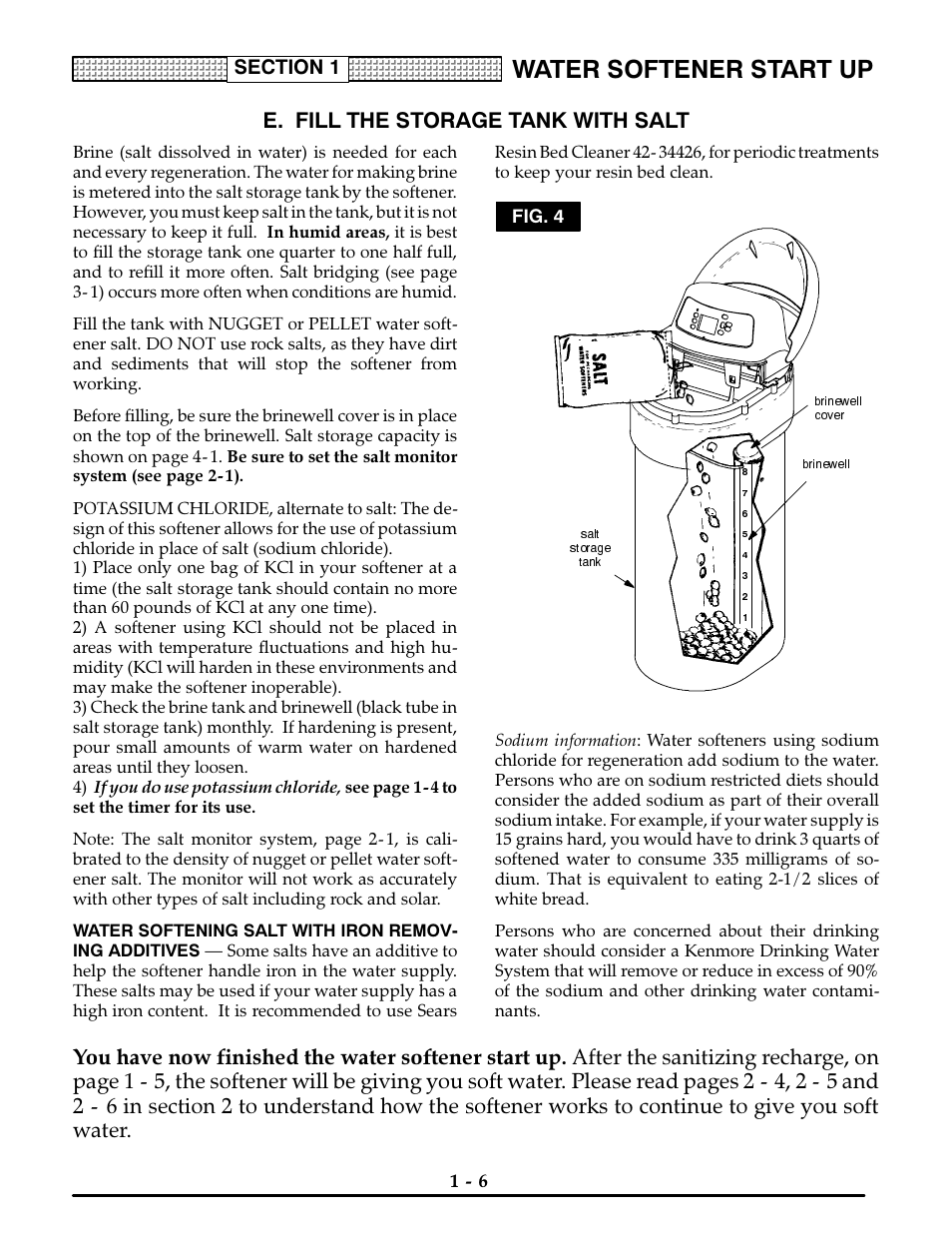 E. fill the storage tank with salt, Fill the storage tank with salt -6, Water softener start up | You have now finished the water softener start up | Kenmore ULTRASOFT 400 625.3884 User Manual | Page 9 / 36