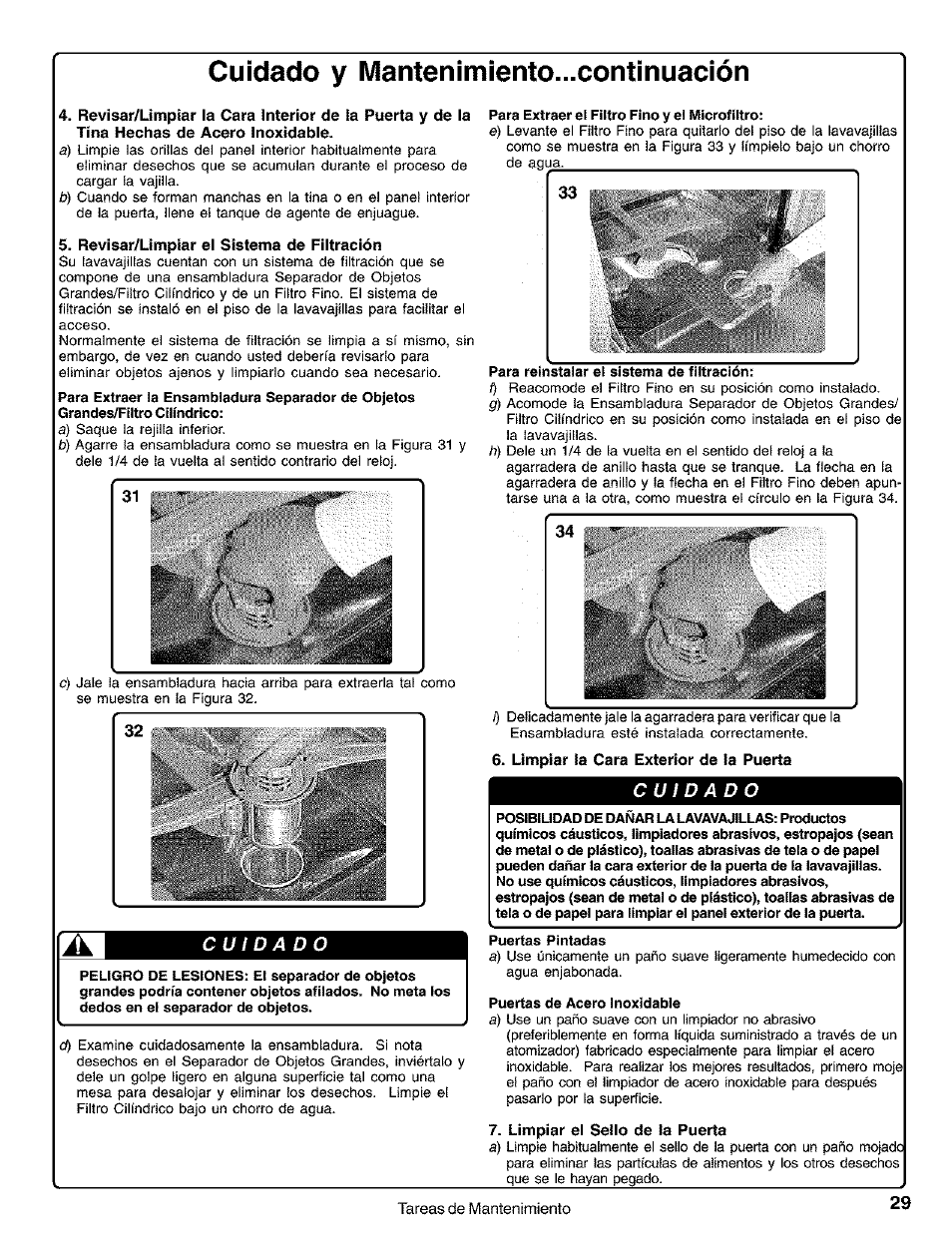 Revisar/limpiar el sistema de filtración, Limpiar la cara exterior de la puerta, Limpiar el sello de la puerta | Cuidado y mantenimiento...continuación | Kenmore 630.1730 User Manual | Page 30 / 34