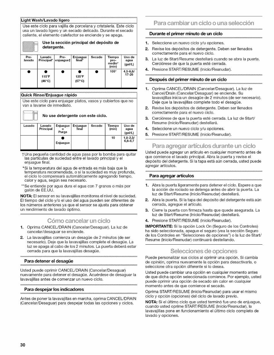 Para detener el desagüe, Para despejar los indicadores, Durante el primer minuto de un ciclo | Después del primer minuto de un ciclo, Para agregar artículos, Para cambiar un ciclo | Kenmore ULTRA WASH 665.77925 User Manual | Page 30 / 56