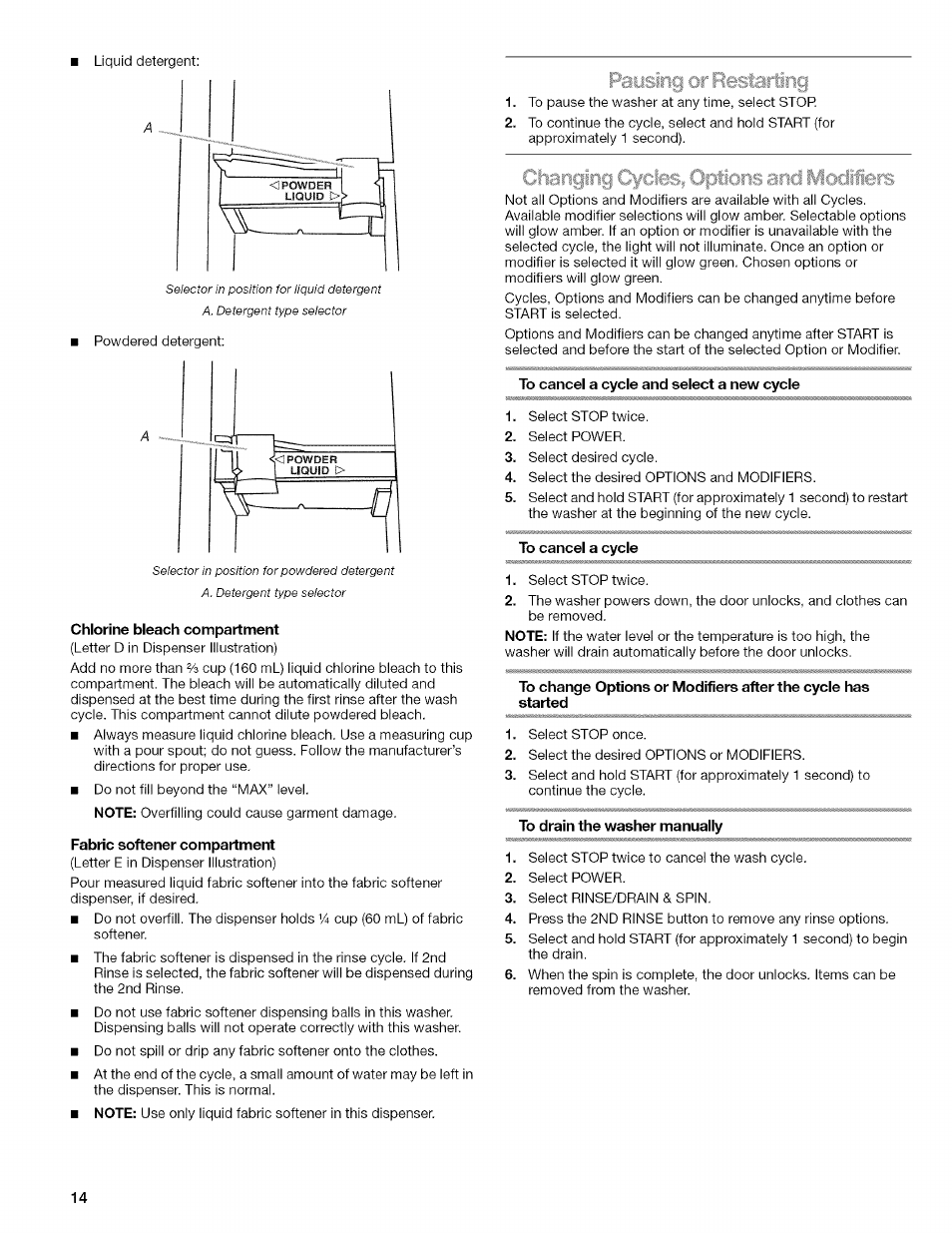 Chlorine bleach compartment, Fabric softener compartment, Paysirig or restarting | To cancel a cycle and select a new cycle, To cancel a cycle, To drain the washer manually | Kenmore HE3 4785 User Manual | Page 14 / 76