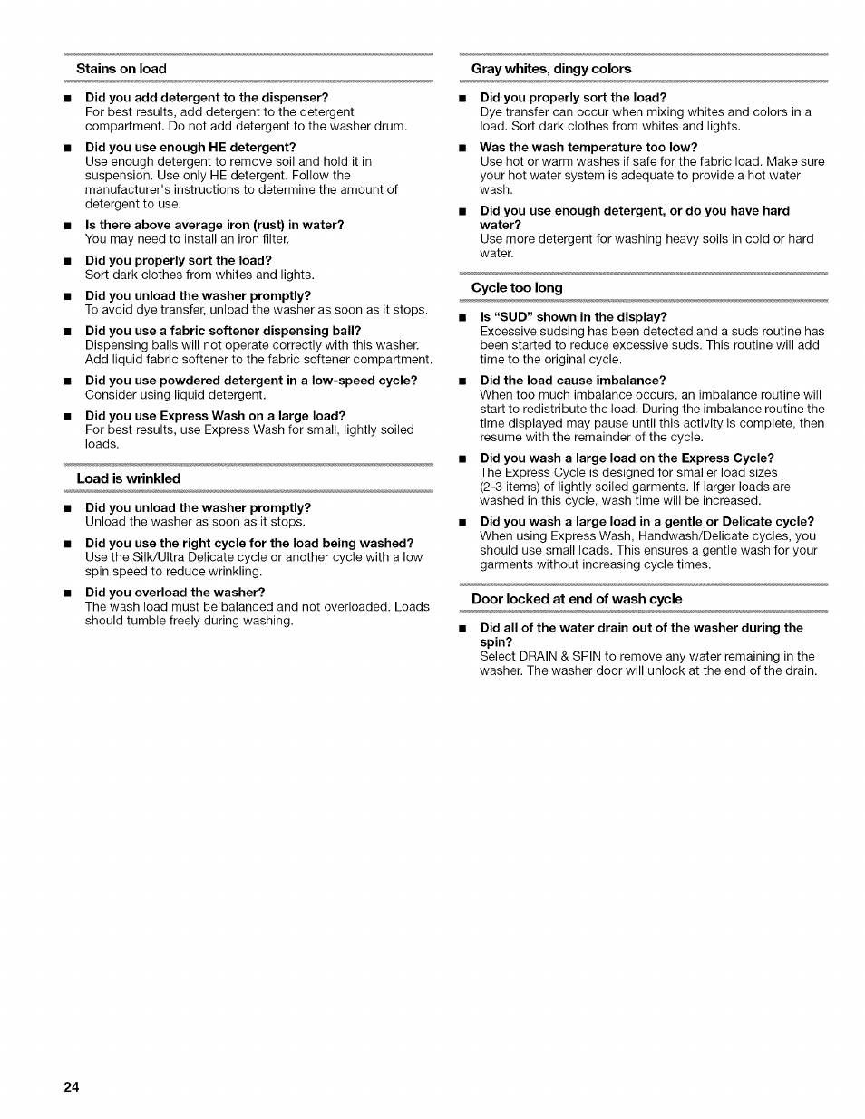 Did you add detergent to the dispenser, Load is wrinkled, Did you unload the washer promptly | Did you properly sort the load, Cycle too long, Is “sud” shown in the display, Did the load cause imbalance, Door locked at end of wash cycle | Kenmore HE3 4785 User Manual | Page 24 / 76