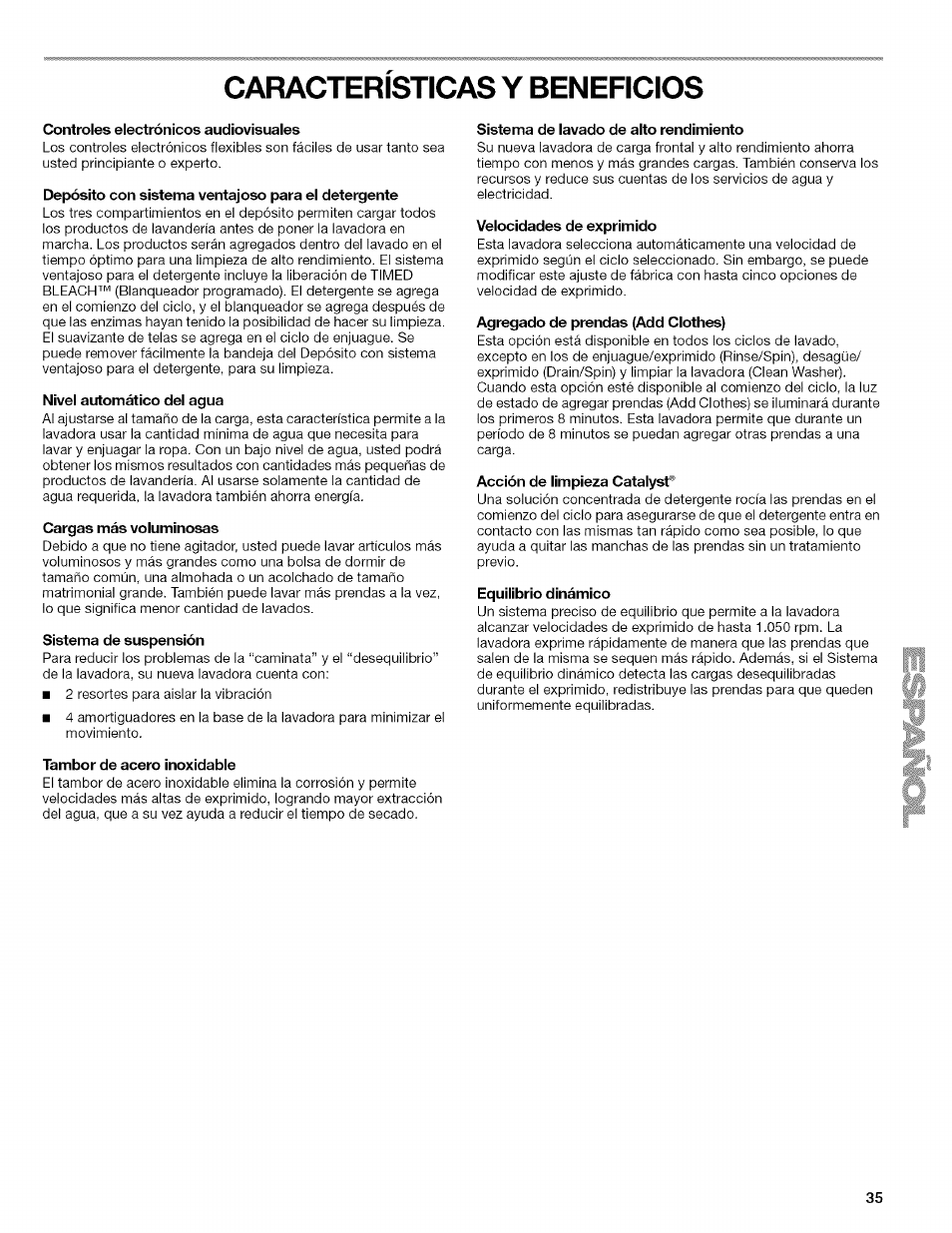 Caracteristicas y beneficios, Controles electrónicos audiovisuales, Depósito con sistema ventajoso para el detergente | Nivel automático del agua, Cargas más voluminosas, Sistema de suspensión, Sistema de lavado de alto rendimiento, Velocidades de exprimido, Agregado de prendas (add clothes), Acción de limpieza catalyst | Kenmore HE3 4785 User Manual | Page 35 / 76