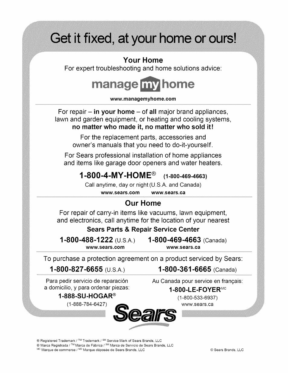 Get it fixed, at your home or ours, Your home, Our home | 1 -800-488-1222 (usa) 1 -800-469-4663 (canada), 800-827-6655 (u s a ), 888-su-hogar, 800-361-6665 (canada), 800-4-my-home | Kenmore 3241 User Manual | Page 16 / 16