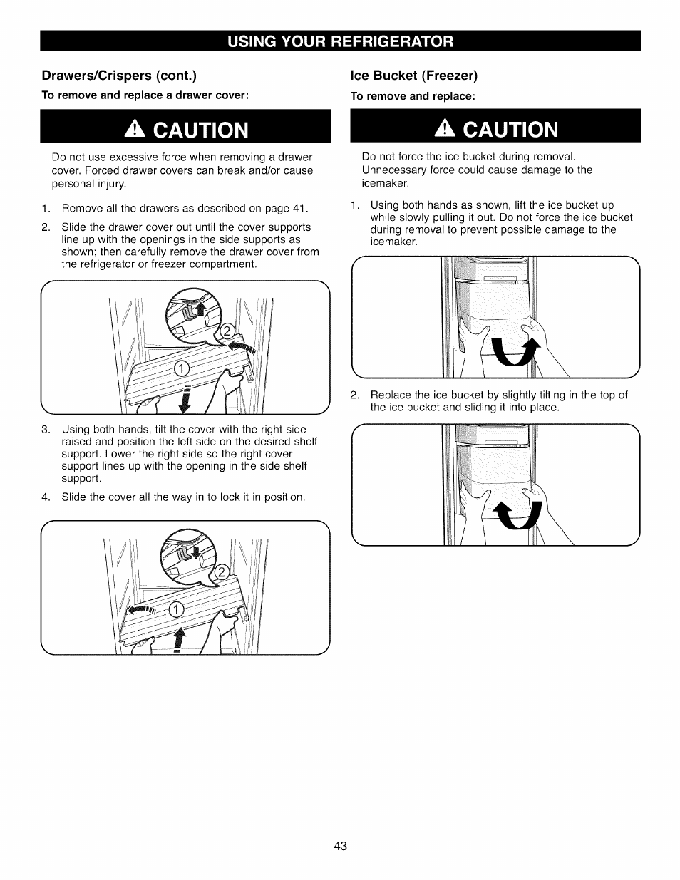 Drawers/crispers (cont.), A caution, Ice bucket (freezer) | Kenmore 41003 User Manual | Page 43 / 50