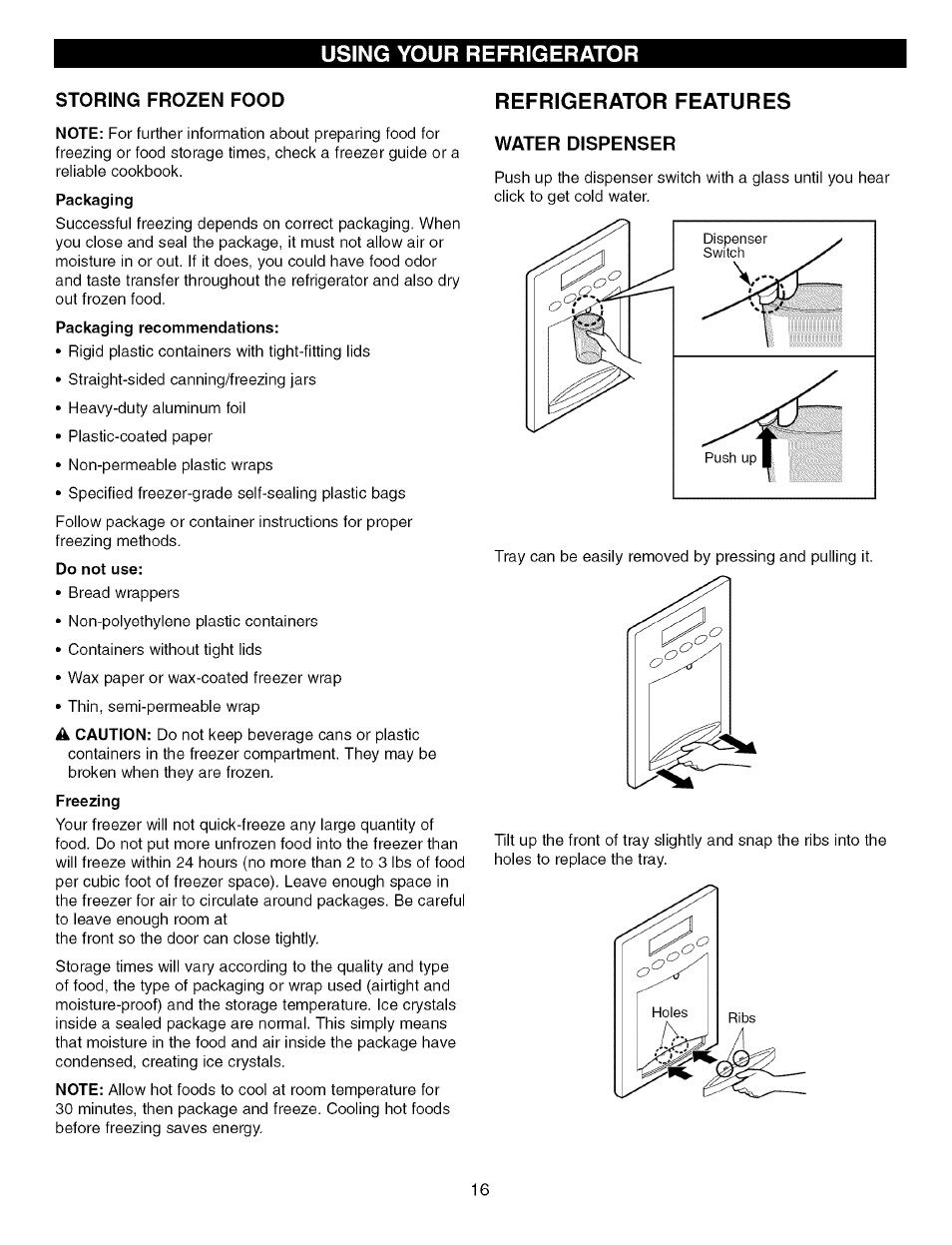 Storing frozen food, Do not use, Refrigerator features | Water dispenser, Using your refrigerator | Kenmore Elite 79575559400 User Manual | Page 16 / 35