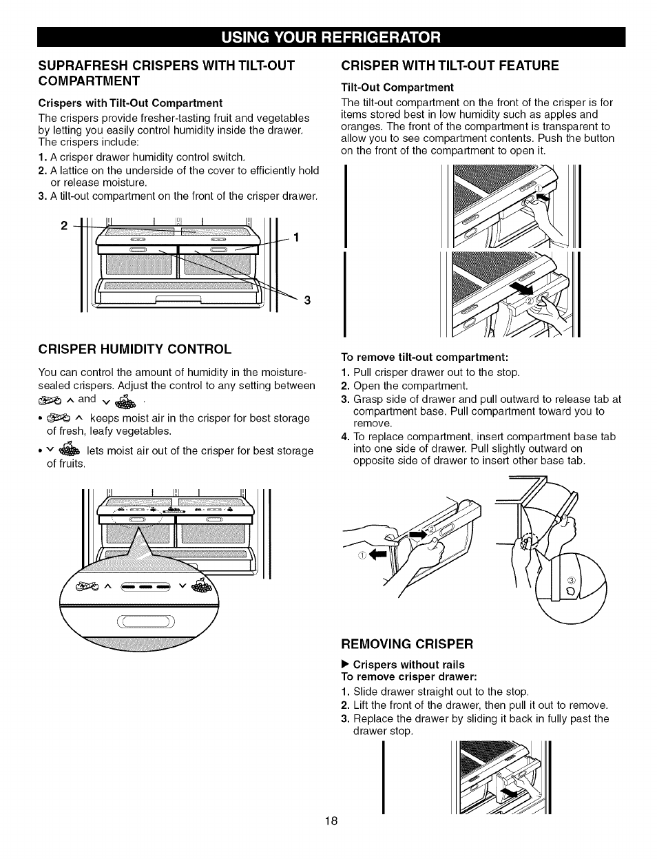 Suprafresh crispers with tilt-out compartment, Crispers with tilt-out compartment, Crisper humidity control | Crisper with tilt-out feature, Tilt-out compartment, To remove tilt-out compartment, Removing crisper, Using your refrigerator | Kenmore Elite 79575559400 User Manual | Page 18 / 35