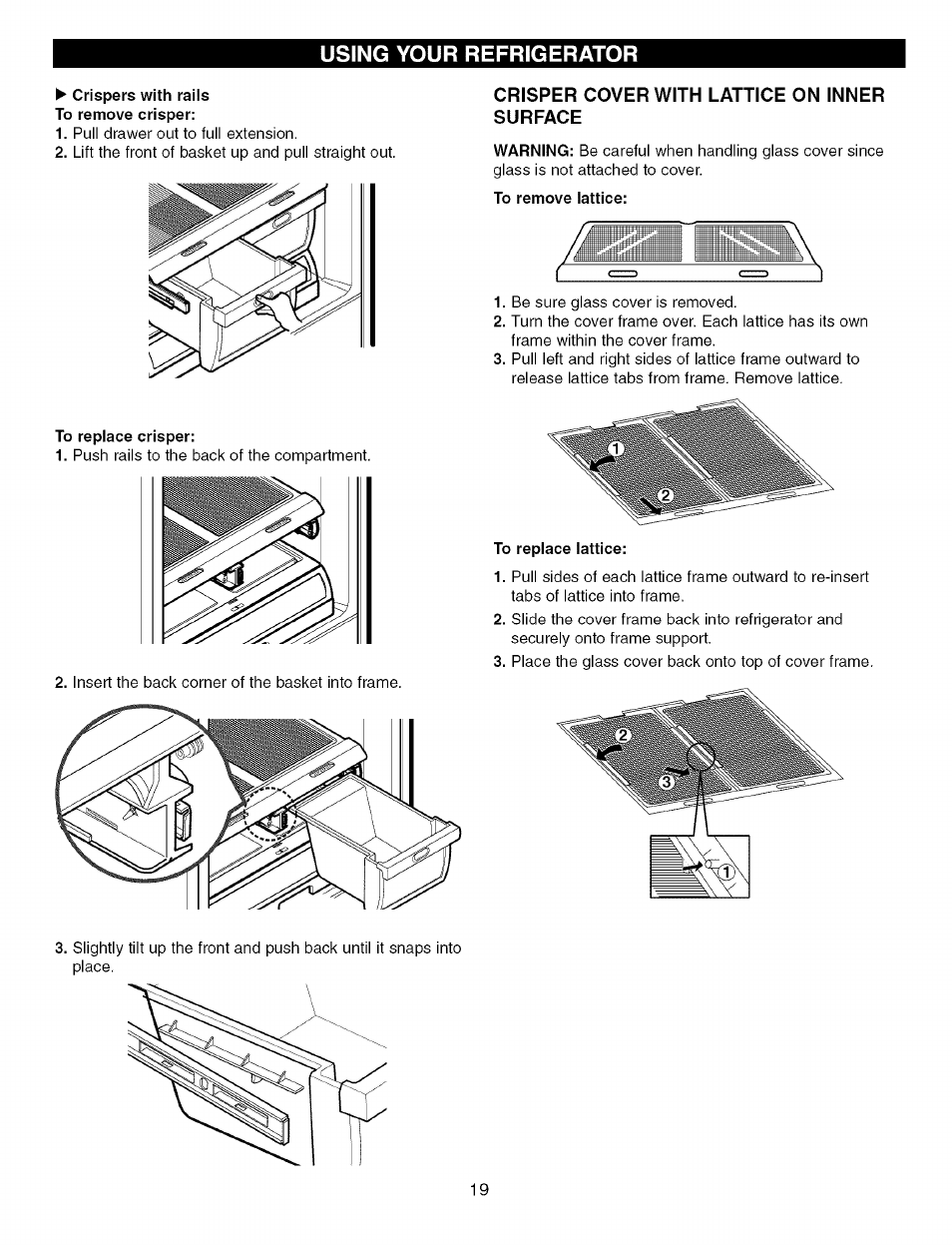 Crispers with rails to remove crisper, Crisper cover with lattice on inner surface, To remove lattice | To replace crisper, To replace lattice, Using your refrigerator | Kenmore Elite 79575559400 User Manual | Page 19 / 35