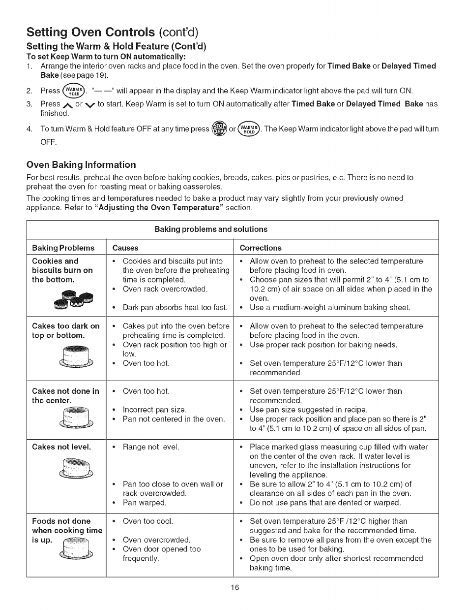 Setting the warm & hold feature (cont’d), Oven baking information, Baking problems and solutions | Baking problems, Causes, Corrections, Cakes too dark on top or bottom, Cakes not done in the center, Cakes not level, Setting oven controls (cont’d) | Kenmore 790.754 User Manual | Page 16 / 30