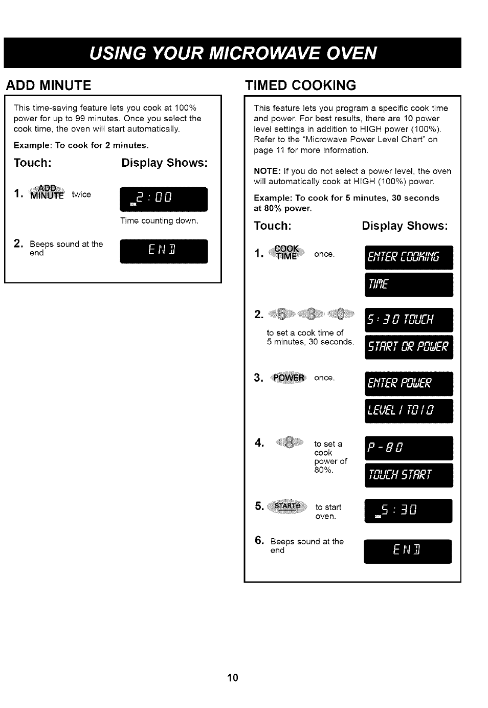 Example; to cook for 2 minutes, Touch: display shows, Touch | A cook ' ■ time, Display shows, Using your microwave oven, Add minute, Timed cooking | Kenmore HORNO DE MICROONDAS 721.61283 User Manual | Page 10 / 21