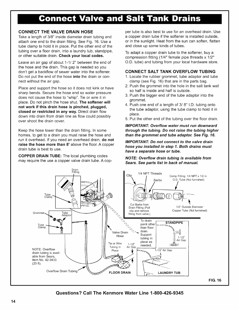 Connect valve and salt tank drains, Connect the valve drain hose, Connect salt tank overflow tubing | Fig. 16 | Kenmore INTELLISOFT 625.38376 User Manual | Page 14 / 48