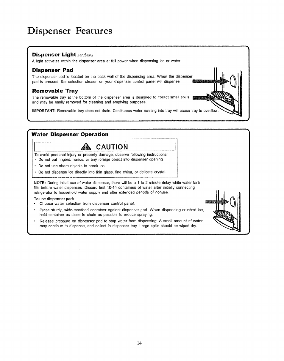 Dispenser light not shown, Dispenser pad, Removable tray | Wafer dispenser operation, Water dispenser operation, Features, Caution | Kenmore 596.50003100 User Manual | Page 14 / 77