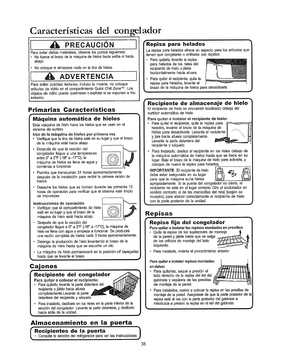 A precaución, Primarias características, Máquina automática de hielos | Cajones, Recipiente del congelador, Almacenamiento en la puerta, Recipientes de la puerta, Repisas, Repisa fija del cotigelador, Primarias caraoíertsticas | Kenmore 596.50003100 User Manual | Page 38 / 77