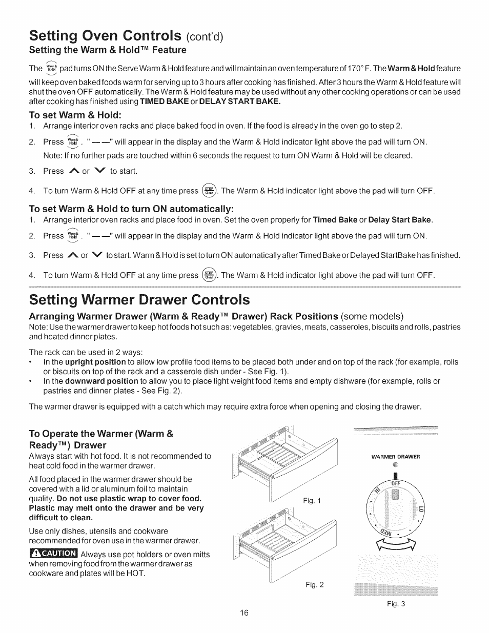 To set warm & hold, To set warm & hold to turn on automatically, To operate the warmer (warm & ready™) drawer | Setting oven controls, Setting warmer drawer controls, Cont’d) | Kenmore 790. 7744 User Manual | Page 16 / 26