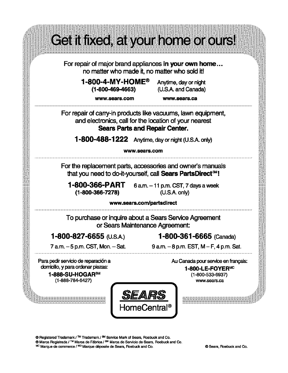 Get it fixed, at your home or ours, 800-366-part, 1 -800-827-6655 (u.s.a.) 1 -800-361 -6665 (canada) | Kenmore 790.75604 User Manual | Page 24 / 24