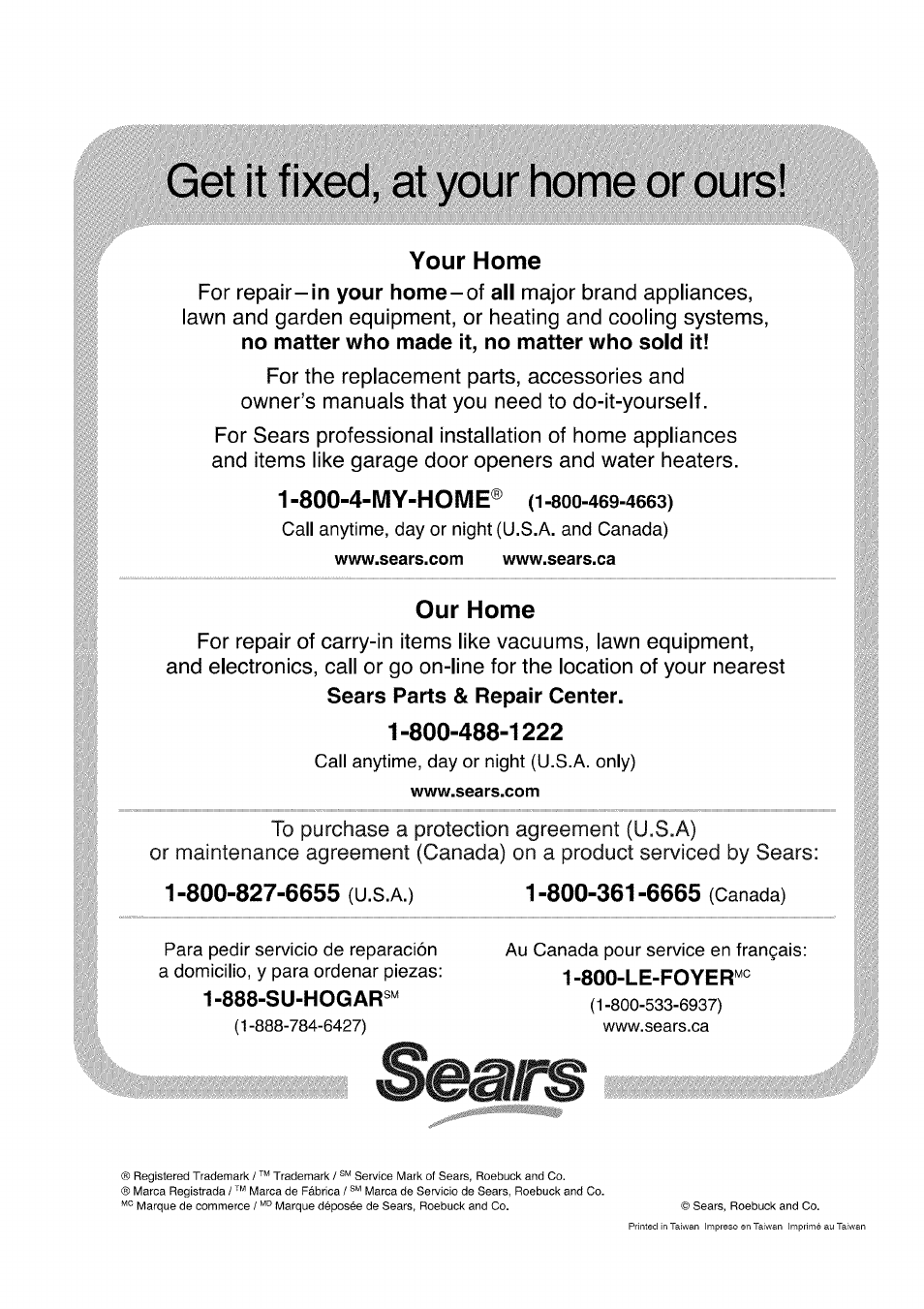 Get it fixed, at your home or ours, Your home, 1 -800-4-my-hoi\/ie® (1-800-469-4663) | Our home, 800-827-6655 (u.s.a.), 1 -800-361 -6665 (canada), 888-su-hogar | Kenmore 385.16677 User Manual | Page 90 / 90