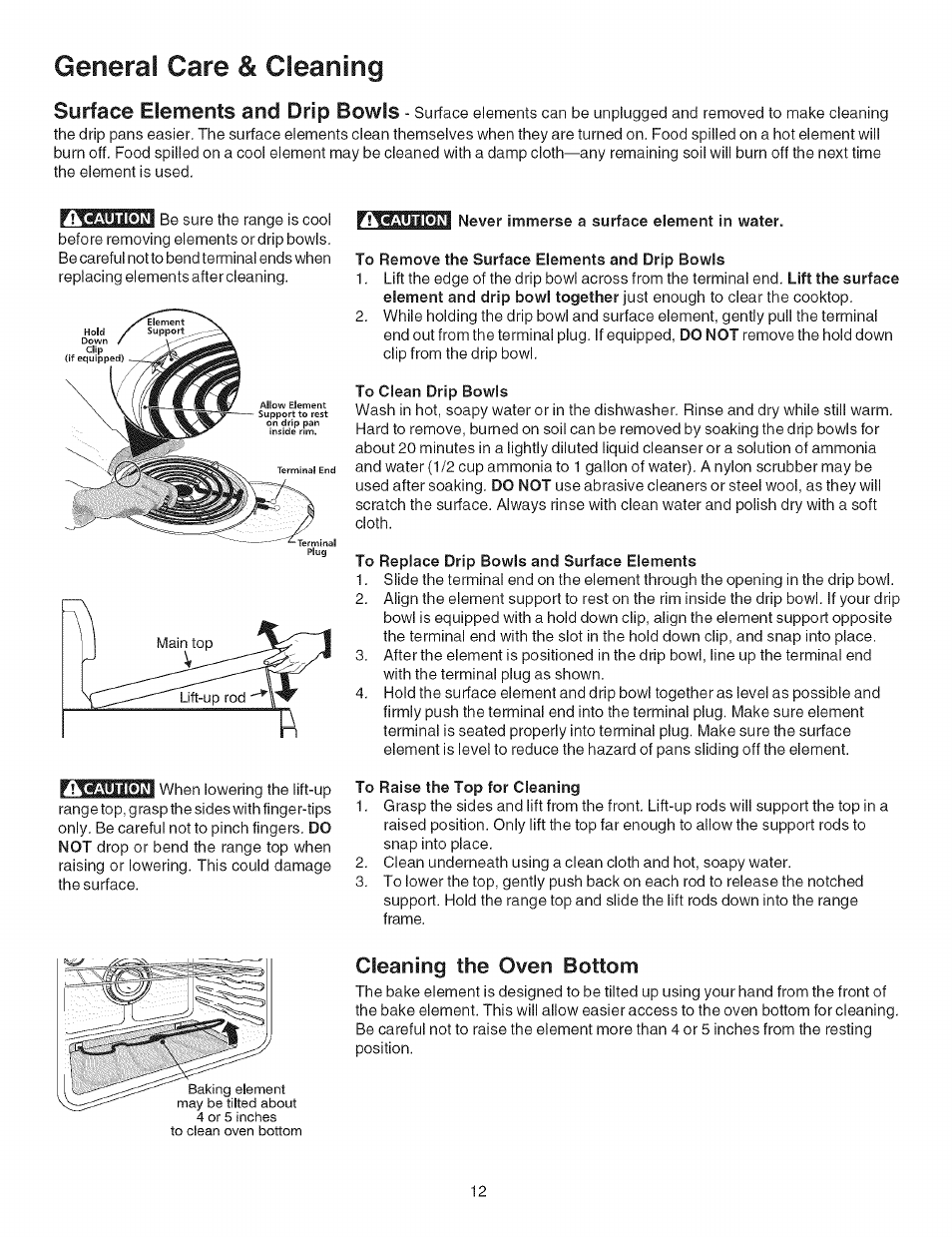 Never immerse a surface element in water, To remove the surface elements and drip bowls, To clean drip bowls | To replace drip bowls and surface elements, To raise the top for cleaning, Cleaning the oven bottom, General care & cleaning, Surfog, Cleaning, Ei©m0nts and drip bowls | Kenmore 790.9081 User Manual | Page 12 / 16