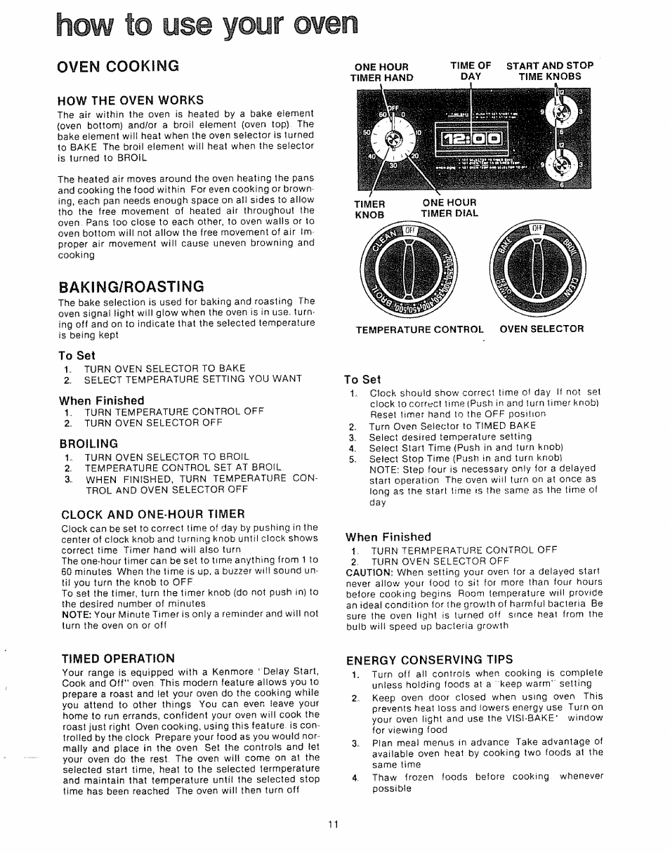 How to use your oven, How the oven works, To set | When finished, Broiling, Clock and one<hour timer, Timed operation, Energy conserving tips, Use your oven, Oven cooking | Kenmore Kitchen Grill User Manual | Page 11 / 32