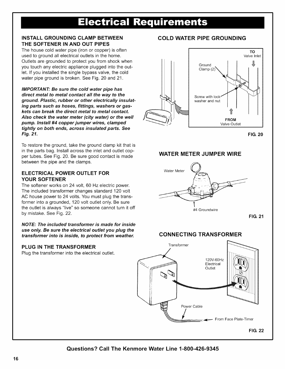 Electrical requirements, Cold water pipe grounding, Electrical power outlet for your softener | Plug in the transformer, Water meter jumper wire, Connecting transformer | Kenmore 625.38306 User Manual | Page 16 / 96