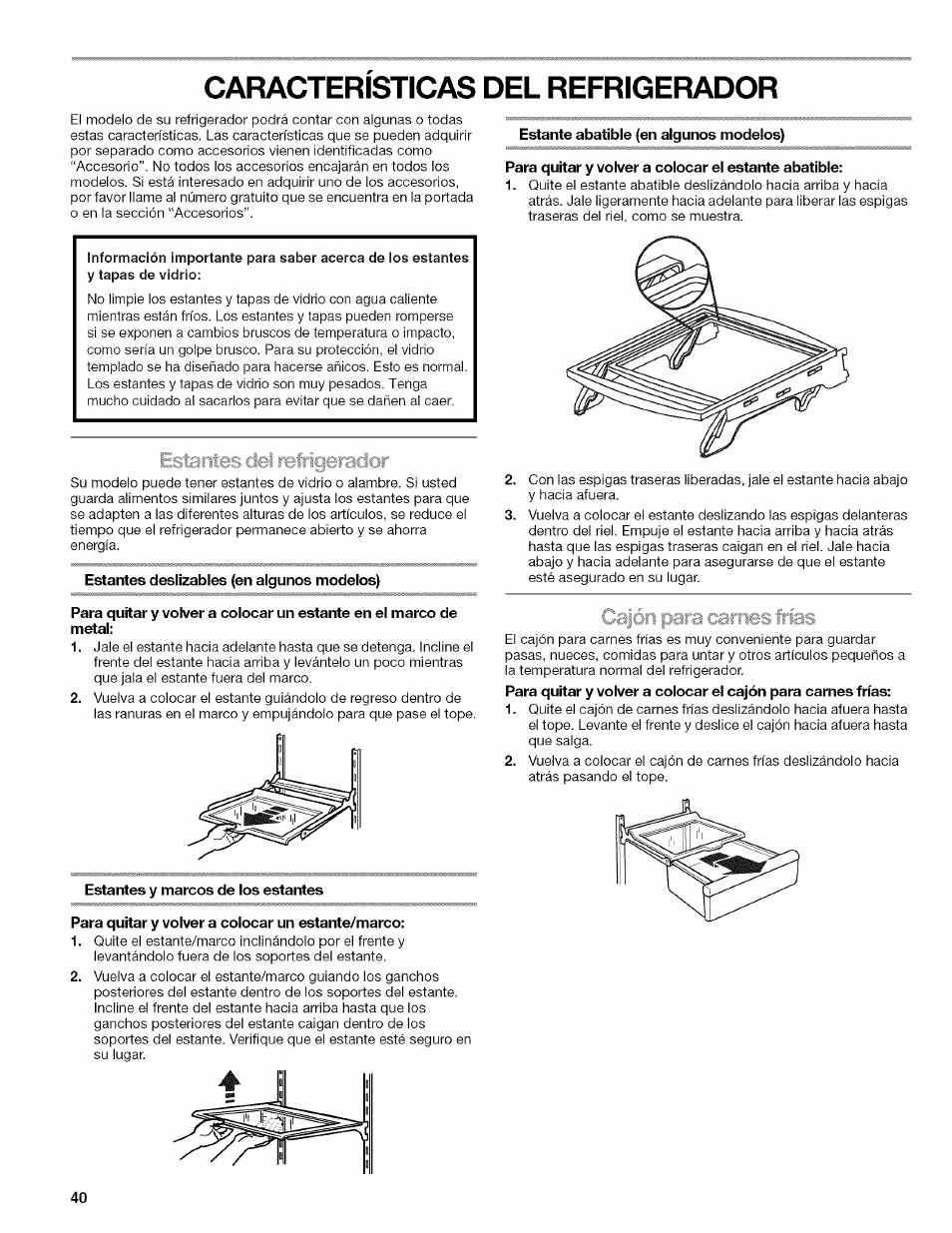 Caracteristicas del refrigerador, Estantes deslizables (en algunos modelos), Estantes y marcos de los estantes | Para quitar y volver a colocar un estante/marco, Estante abatible (en algunos modelos), Para quitar y volver a colocar el estante abatible, Características del refrigerador, Cción para carnes frias | Kenmore WI0151336A User Manual | Page 40 / 80