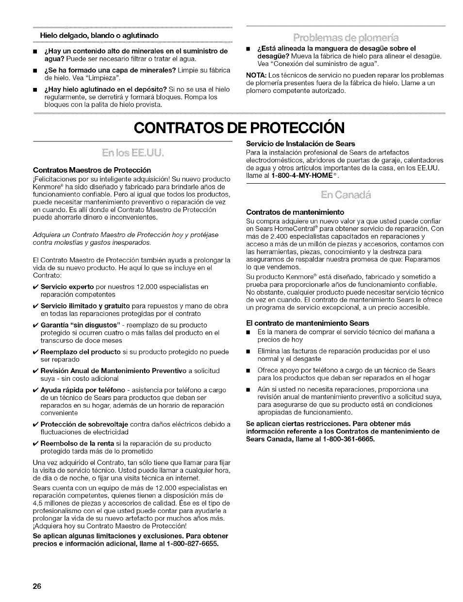 Hielo delgado, blando o aglutinado, Está alineada la manguera de desagüe sobre el, Contratos de proteccion | Contratos maestros de protección, Servicio de instalación de sears, Contratos de mantenimiento, El contrato de mantenimiento sears, Contratos de protección | Kenmore 10689489997 User Manual | Page 26 / 40