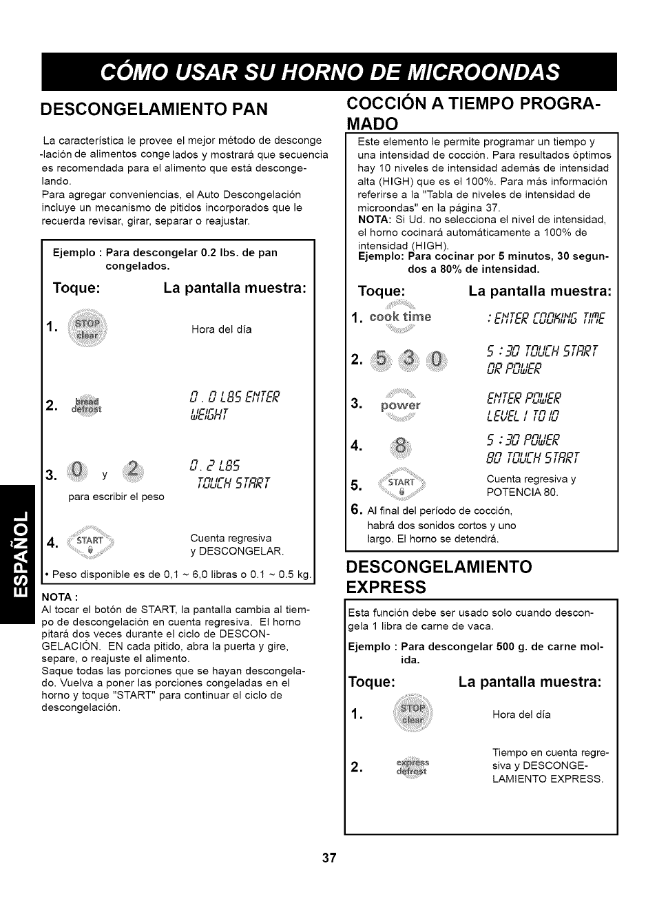Descongelamiento pan, Toque, La pantalla muestra | Coccion a tiempo programado, Cocción a tiempo programado, Descongelamiento express, Cómo usar su horno de microondas, Coccion a tiempo progra­ mado, Toque: 1, La pantalla muestra; 3. 4 | Kenmore 721.63263 User Manual | Page 37 / 47