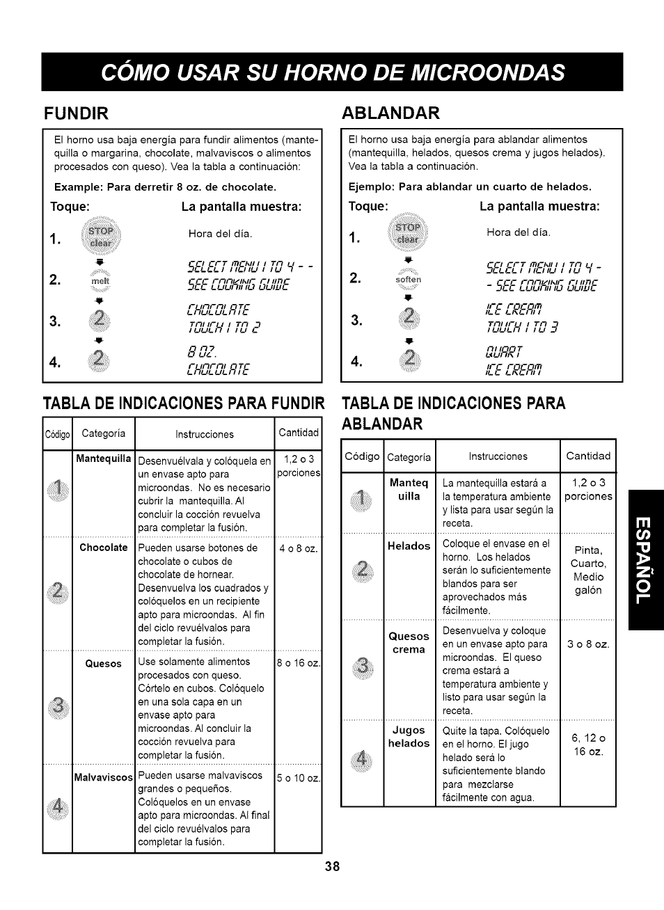Fundir, Example: para derretir 8 oz. de chocolate, Toque: la pantalla muestra | Ablandar, Tabla de indicaciones para fundir, Tabla de indicaciones para ablandar, Tabla de indicaciones para alandar, Como usar su horno de microondas | Kenmore 721.63263 User Manual | Page 38 / 47