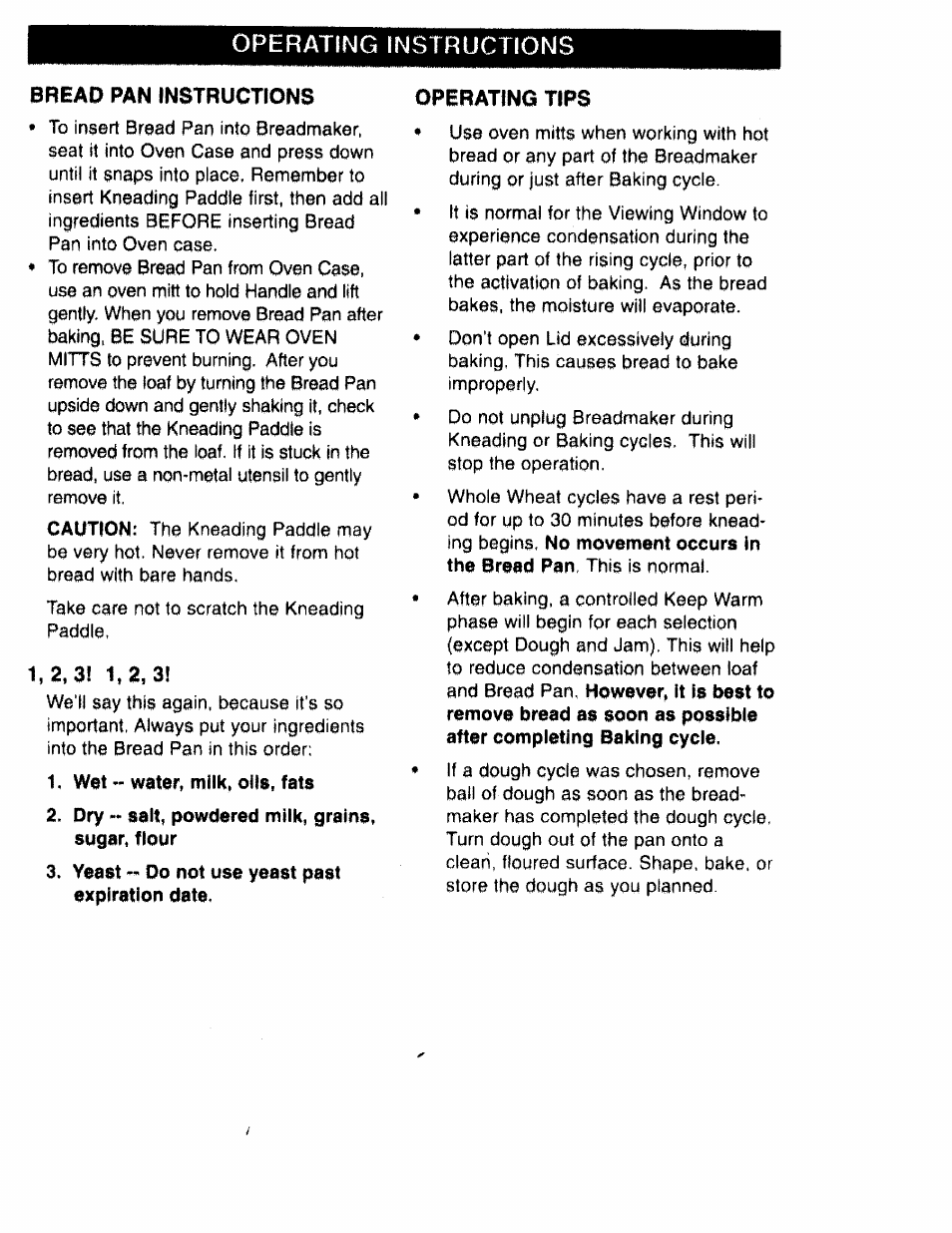 Operating instructions, Iread pan instructions, Wet - water, milk, oils, fats | Dry - salt, powdered milk, grains, sugar, flour, Yeast - do not use yeast past expiration date, Operating tips, Operating instructions iread pan instructions, Caution, No movement occurs in the bread pan | Kenmore 48487 User Manual | Page 7 / 25