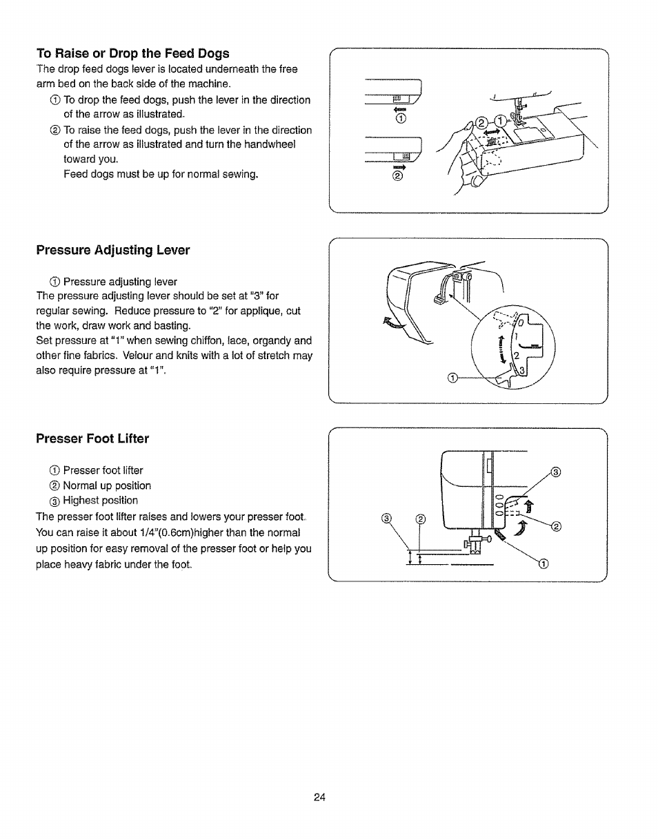 To balse or drop the feed dogs, Pressure adjusting lever, Presser foot lifter | To raise or drop the feed dogs | Kenmore 385.19365 User Manual | Page 35 / 139