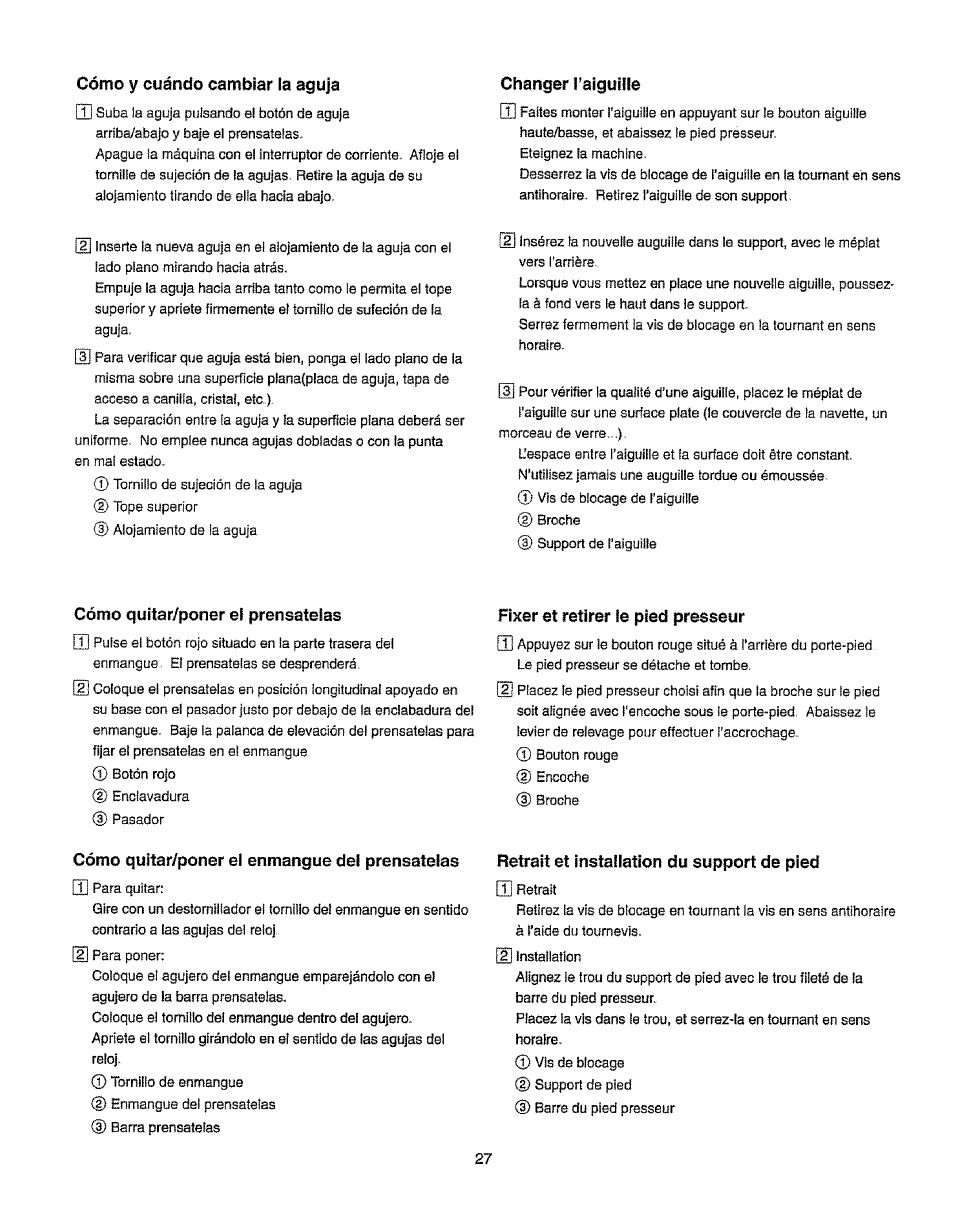 Changer i'aiguiiie, Cómo quitar/poner el prénsatelas, Cómo quitar/poner el enmangue del prénsatelas | Fixer st retirer le pied presseur, Retrait et installation du support de pied | Kenmore 385.19365 User Manual | Page 38 / 139