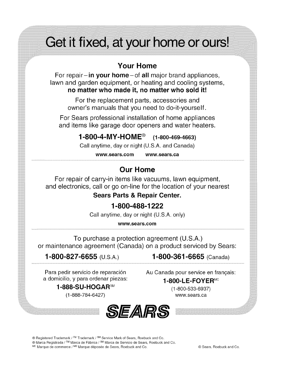 888-su-hogar, Get it fixed, at your home or ours, Your home | 800-4-my-home, Our home | Kenmore CENTRAL HUMIDIFIER 303.9380612 User Manual | Page 18 / 18