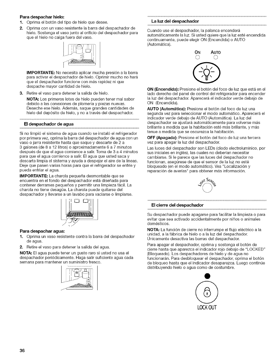 Para despachar hielo, La luz del despachador, El despachador de agua | Para despachar agua, El cierre del despachador | Kenmore 2305761A User Manual | Page 36 / 76