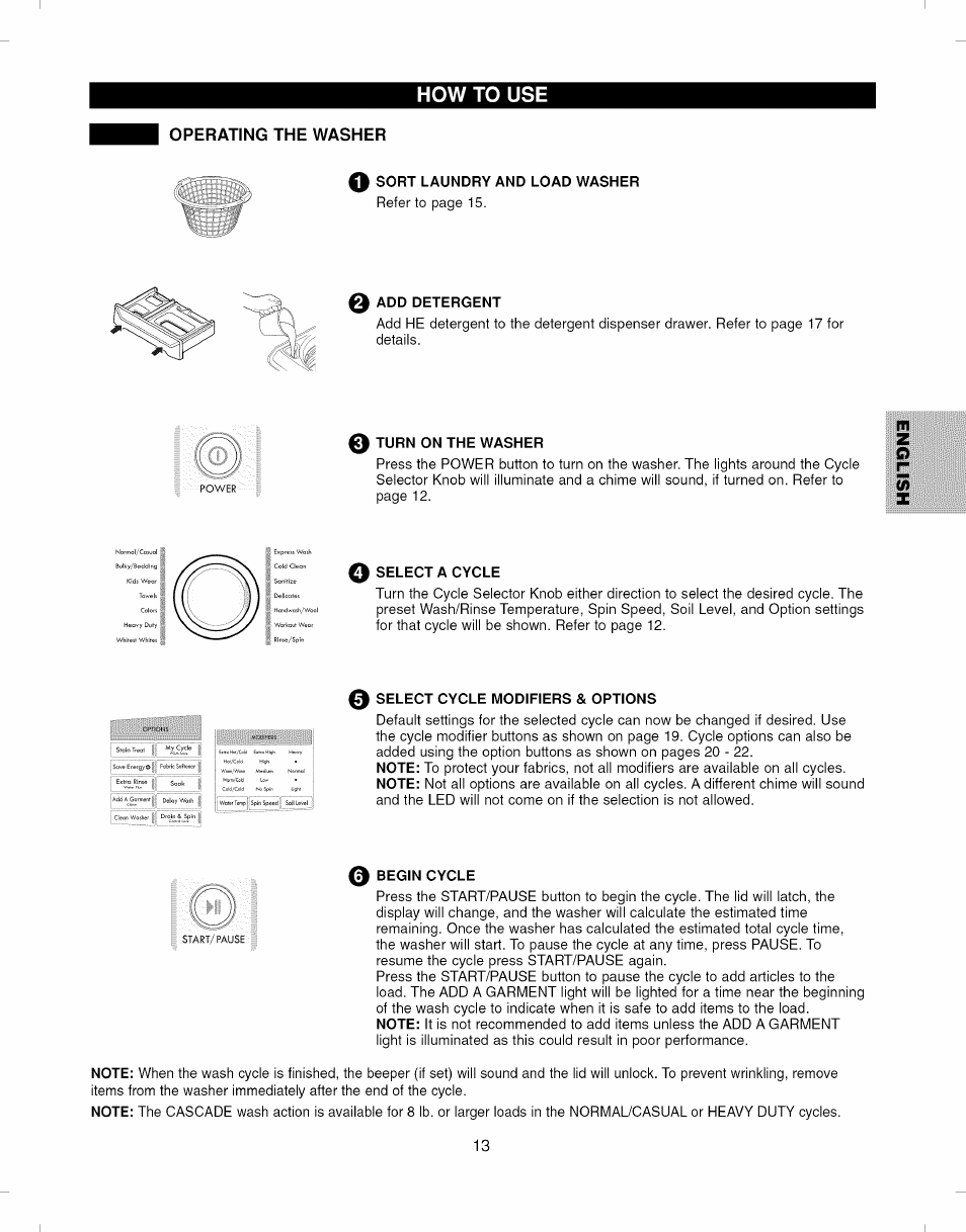 0 sort laundry and load washer, Q add detergent, 0 turn on the washer | 0 select a cycle, 0 select cycle modifiers & options, O begin cycle, How to use, Operating the washer | Kenmore ELITE 796.292796 User Manual | Page 13 / 92