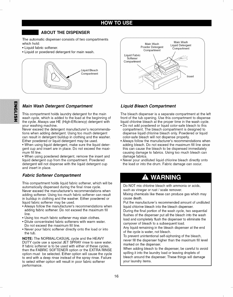 About the dispenser, Main wash detergent compartment, Fabric softener compartment | Liquid bieach compartment, Warning, How to use | Kenmore ELITE 796.292796 User Manual | Page 16 / 92