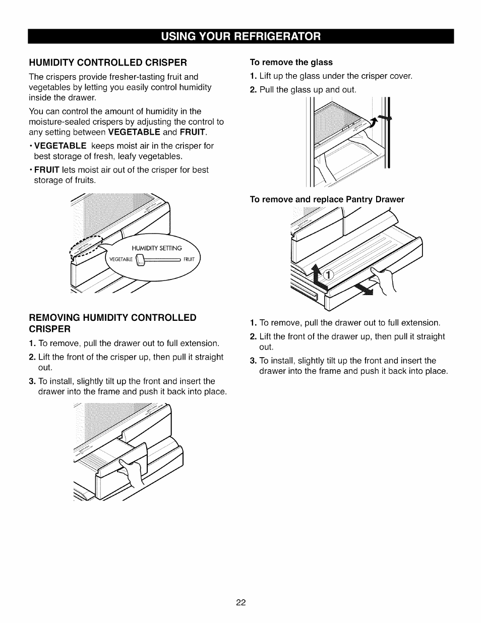 Humidity controlled crisper, Removing humidity controlled crisper, To remove the glass | Using your refrigerator | Kenmore ELITE 795.7104 User Manual | Page 22 / 36