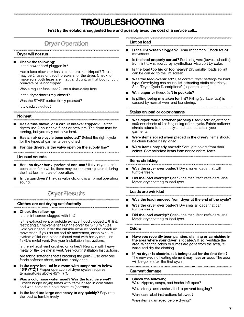 Dryer will not run, Check the following, No heat | Unusual sounds, Clothes are not drying satisfactorily, Lint on load, Stains on load or color change, Items shrinking, Loads are wrinkled, Odors | Kenmore 3979964 User Manual | Page 7 / 16