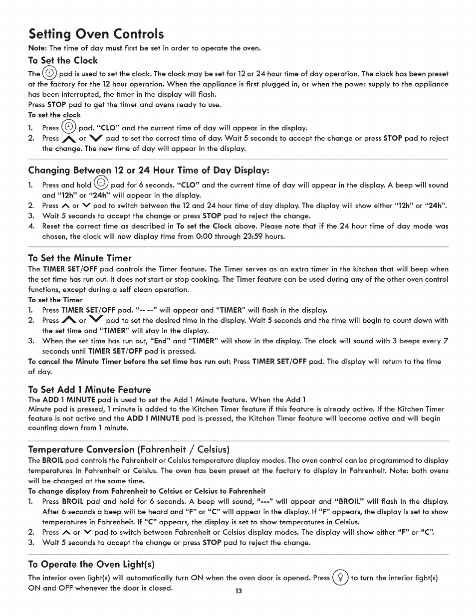 To set the clock, Changing between 12 or 24 hour time of day display, To set the minute timer | To set add 1 minute feature, Temperature conversion (fahrenheit f celsius), To operate the oven light(s), Setting oven controls | Kenmore 790.9805 User Manual | Page 13 / 30