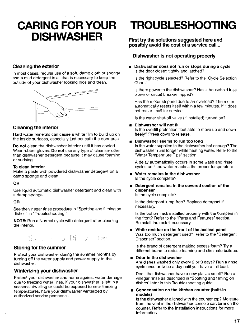 Cleaning the exterior, Cleaning the interior, To clean interior | Storing for the summer, Winterizing your dishwasher, Troubleshooting, Dishwasher is not operating properly, Dishwasher does not run or stops during a cycle, Dishwasher will not fill, Water remains in the dishwasher | Kenmore 665.17425 User Manual | Page 17 / 20