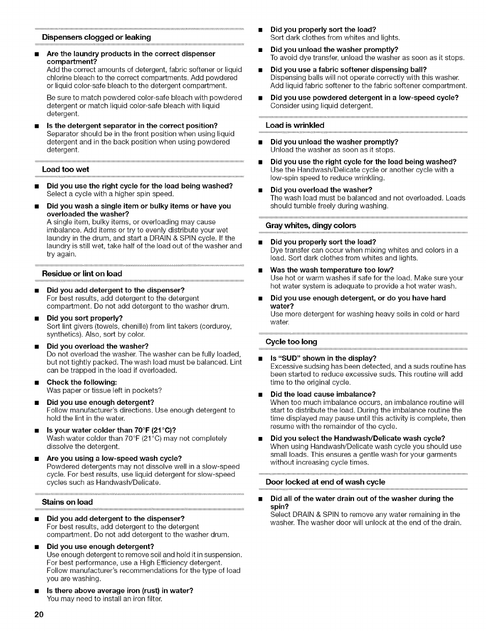 Dispensers clogged or leaking, Load too wet, Residue or lint on load | Did you add detergent to the dispenser, Stains on load, Did you properly sort the load, Load is wrinkled, Did you unload the washer promptly, Cycle too long, Is “sud” shown in the display | Kenmore 110.4597 User Manual | Page 20 / 64