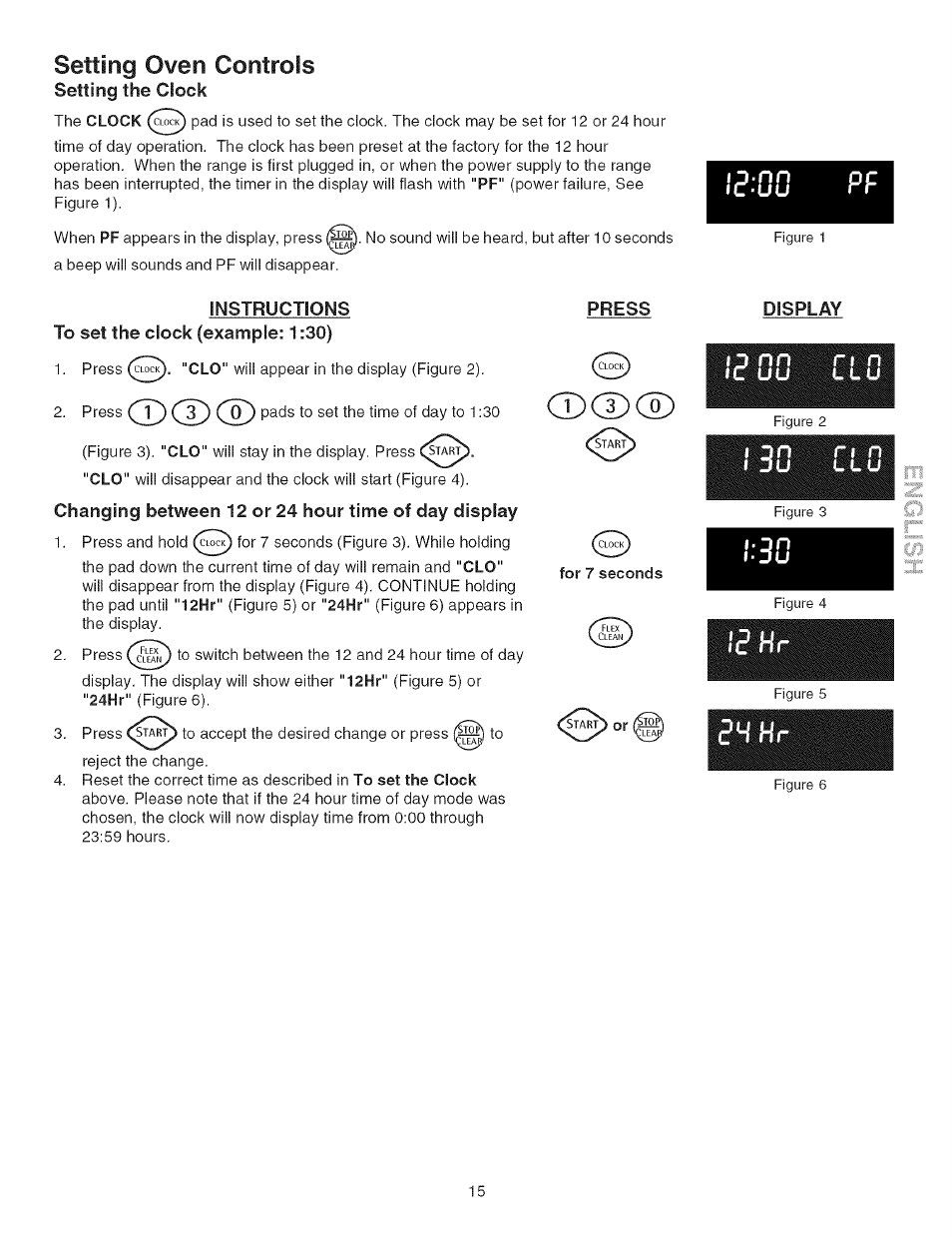 Press, Instructions to set the clock (example: 1:30), Changing between 12 or 24 hour time of day display | Display, Ic uu, Ihhi, Cd cd, Setting oven controls, Setting the clock | Kenmore 790.4662 User Manual | Page 15 / 44