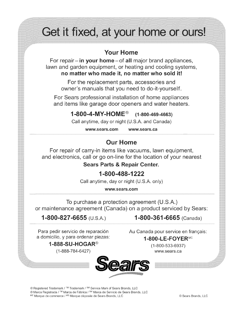 Your home, Our home, 1 -800-827-6655 (u.s.a.) 1 -800-361 -6665 (canada) | Get it | Kenmore 790.4662 User Manual | Page 44 / 44