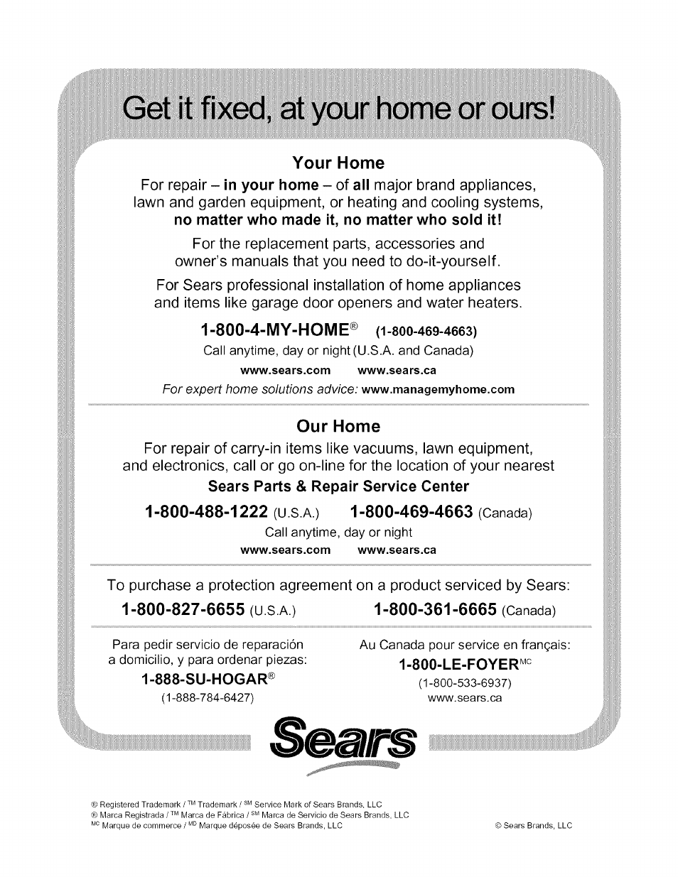 Your home, Our home, 800-488-1222 (u s a ) 1-800-469-4663 (canada) | Get it fixed, at your home or ours, 800-4-my-home | Kenmore 790.4672 User Manual | Page 48 / 48