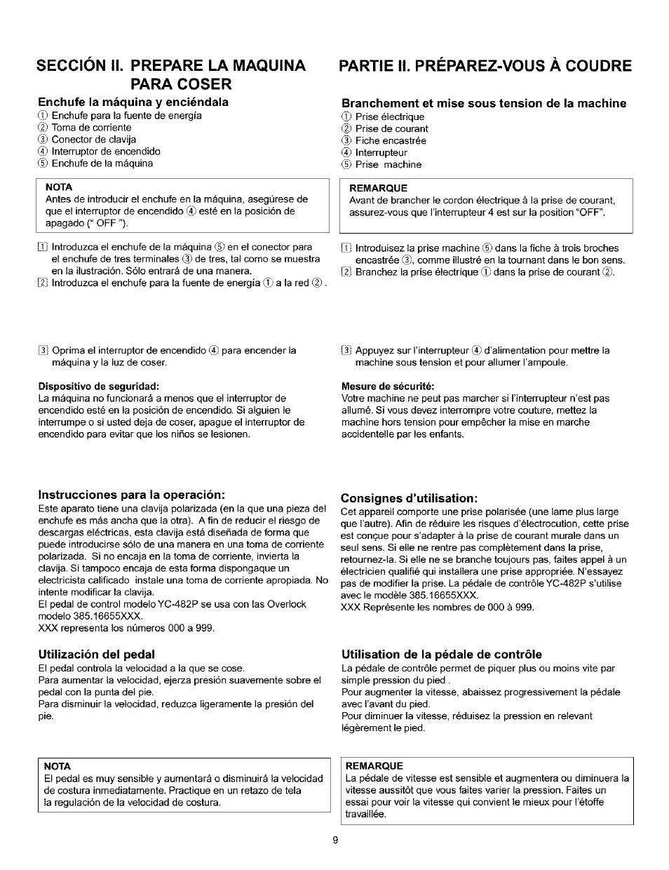 Seccion ii. prepare la maquina para coser, Enchufe la máquina y enciéndala, Partie ii. preparez-vous a coudre | Branchement et mise sous tension de la machine, Instrucciones para la operación, Consignes d’utilisation, Utilización del pedal, Utilisation de la pédale de contrôle, Partie ii. préparez-vous, Coudre | Kenmore 385.166551 User Manual | Page 17 / 113