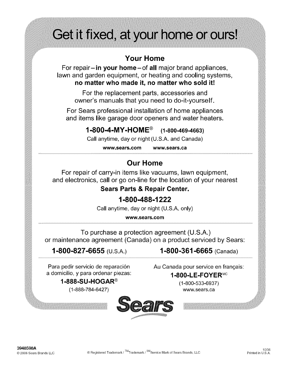 Get it fixed, at your home or ours, Your home, Our home | 800-827-6655 (u.s.a.) 1-800-361-6665 (canada) | Kenmore 3948598A User Manual | Page 16 / 16