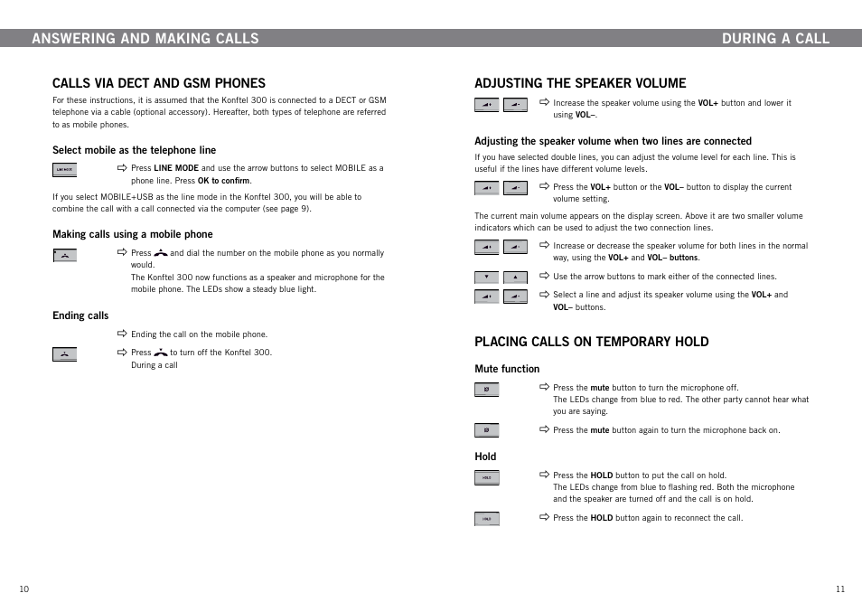 Calls via dect and gsm phones, During a call, Adjusting the speaker volume | Placing calls on temporary hold, Answering and making calls | Konftel 300 User Manual | Page 7 / 20